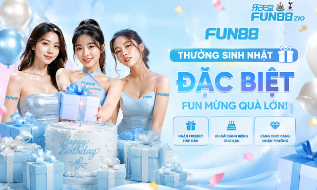 Khuyến mãi Fun88 dịp sinh nhật